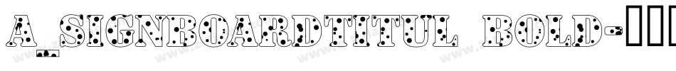 a_SignboardTitul Bold字体转换